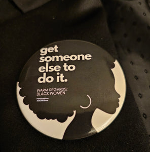 Get Someone Else To Do It Pin