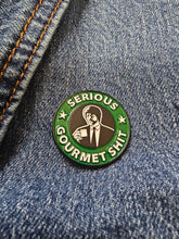 Load image into Gallery viewer, Serious Gourmet Shit Enamel Pin