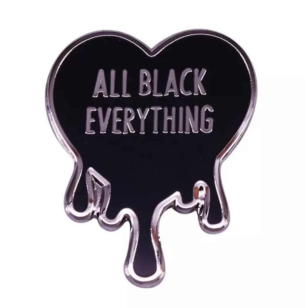 All Black Everything Pin